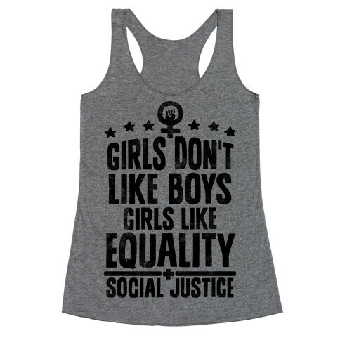 Girls Don't Like Boys Girls Like Equality And Social Justice Racerback Tank Top