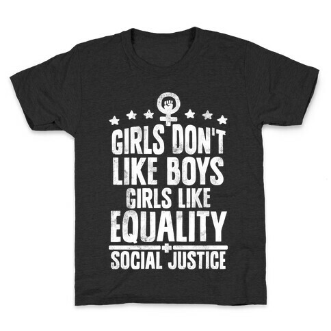 Girls Don't Like Boys Girls Like Equality And Social Justice Kids T-Shirt