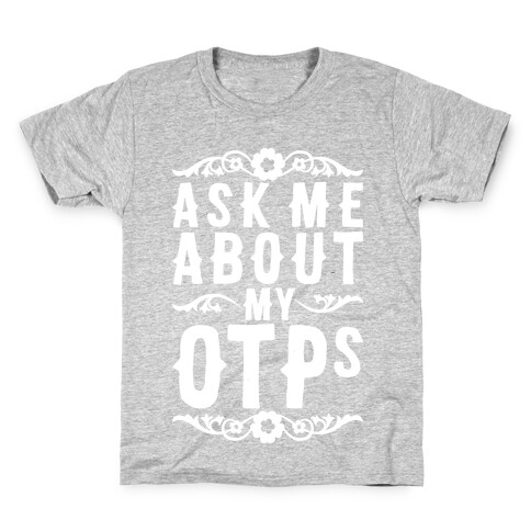 Ask Me About My OTPs Kids T-Shirt