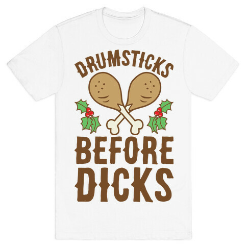 Drumsticks Before Dicks T-Shirt