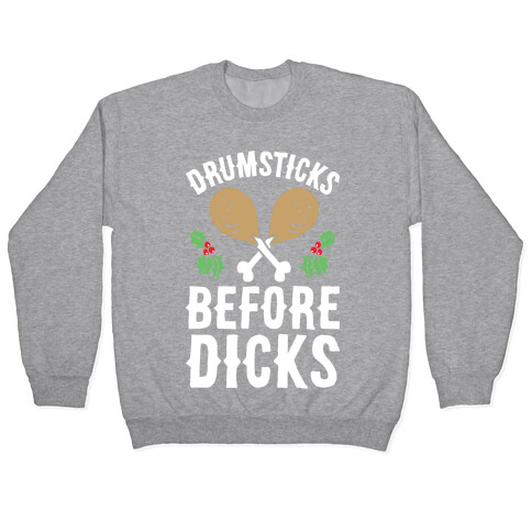 Drumsticks Before Dicks Pullover