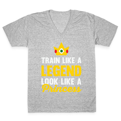 Train Like A Legend Look Like A Princess V-Neck Tee Shirt