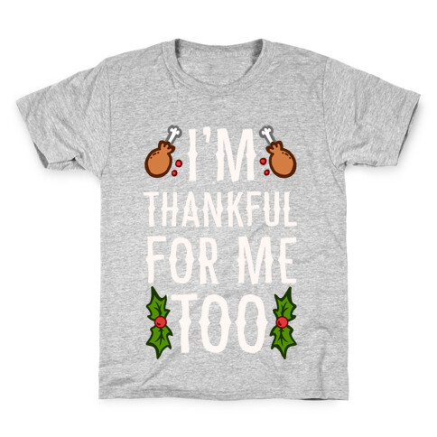 I'm Thankful For Me Too Kids T-Shirt