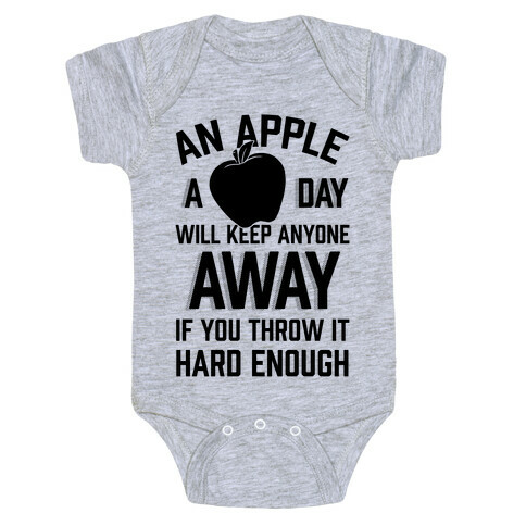An Apple A Day Will Keep Anyone Away If You Throw It Hard Enough Baby One-Piece