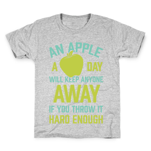 An Apple A Day Will Keep Anyone Away If You Throw It Hard Enough Kids T-Shirt