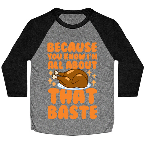 All About That Baste Baseball Tee