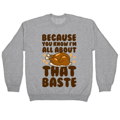 All About That Baste Pullover