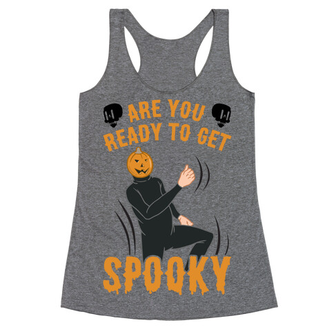 Are You Ready To Get Spooky? Racerback Tank Top