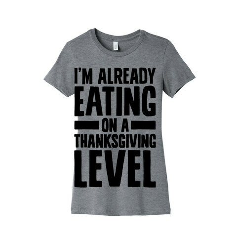 Thanksgiving Eating Level Womens T-Shirt