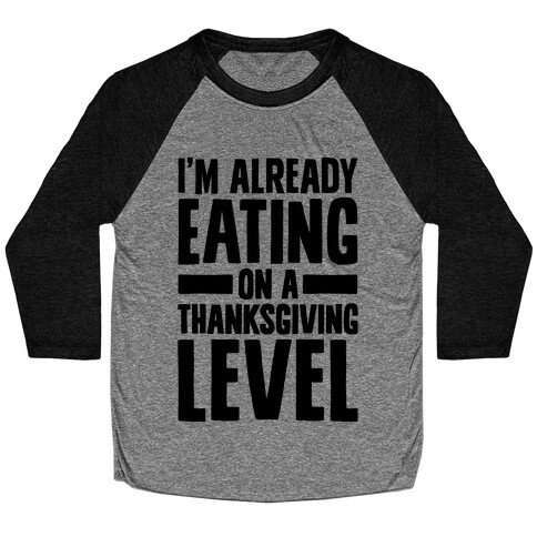 Thanksgiving Eating Level Baseball Tee