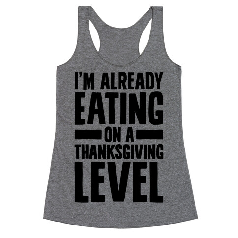 Thanksgiving Eating Level Racerback Tank Top