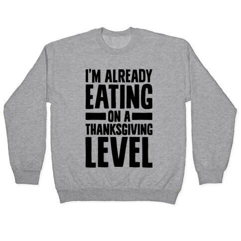 Thanksgiving Eating Level Pullover