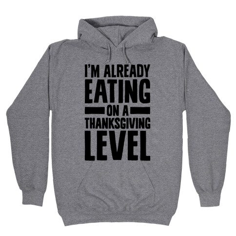Thanksgiving Eating Level Hooded Sweatshirt