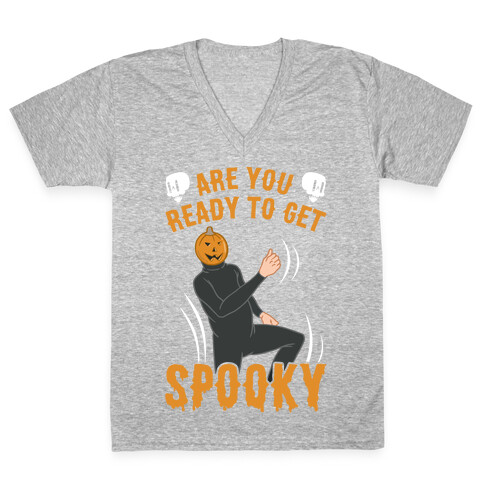 Are You Ready To Get Spooky? V-Neck Tee Shirt