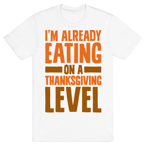 Thanksgiving Eating Level T-Shirt