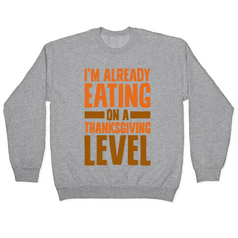 Thanksgiving Eating Level Pullover