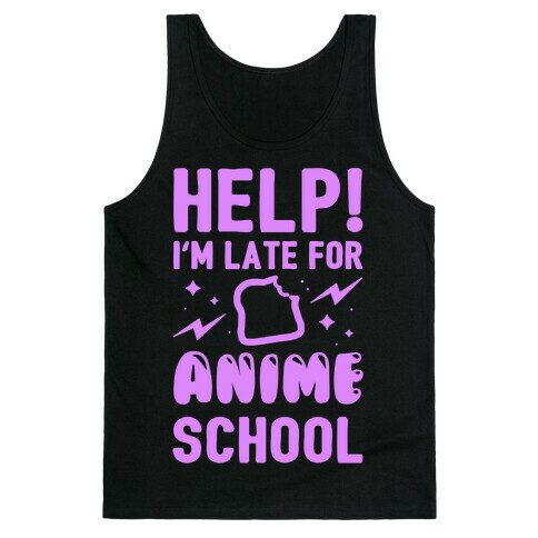 Help! I'm Late For Anime School Tank Top