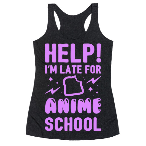Help! I'm Late For Anime School Racerback Tank Top