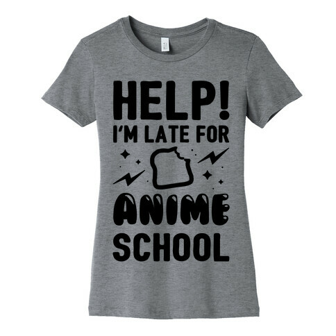 Help! I'm Late For Anime School Womens T-Shirt