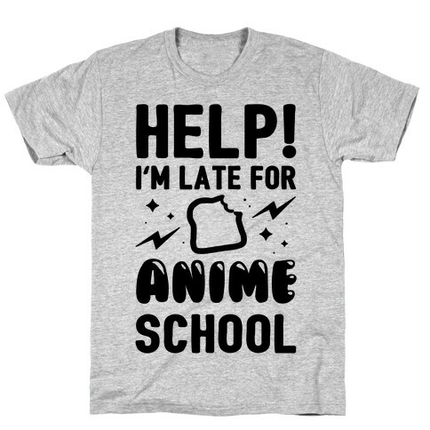 Help! I'm Late For Anime School T-Shirt