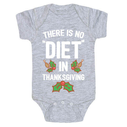 There is No "Diet" in Thanksgiving Baby One-Piece