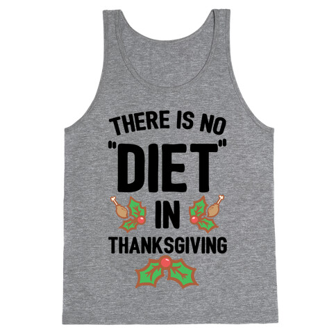 There is No "Diet" in Thanksgiving Tank Top