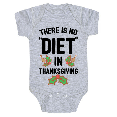 There is No "Diet" in Thanksgiving Baby One-Piece