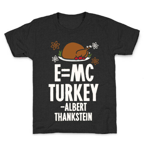 E=MC Turkey (Thanksgiving Science) Kids T-Shirt