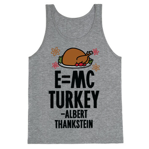 E=MC Turkey (Thanksgiving Science) Tank Top