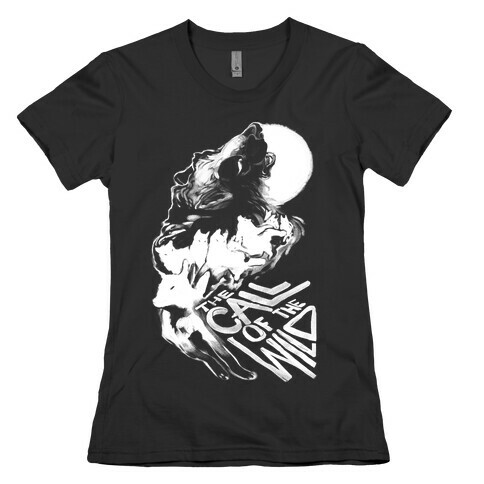 The Call Of The Wild Womens T-Shirt