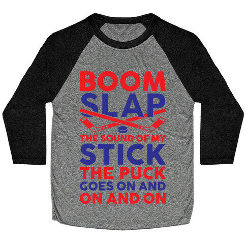 Boom Slap The Sound Of My Stick Baseball Tee