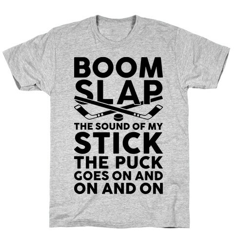 Boom Slap The Sound Of My Stick T-Shirt