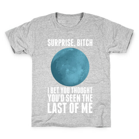Surprise, Bitch (Pluto) Kids T-Shirt