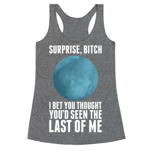 Surprise, Bitch (Pluto) Racerback Tank Top