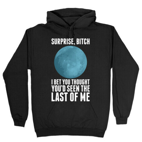 Surprise, Bitch (Pluto) Hooded Sweatshirt