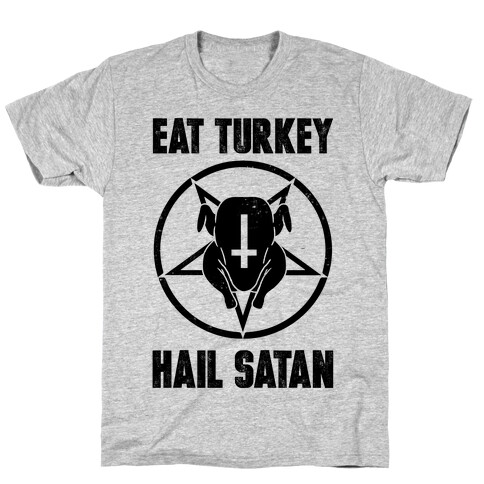 Eat Turkey, Hail Satan T-Shirt