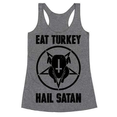 Eat Turkey, Hail Satan Racerback Tank Top