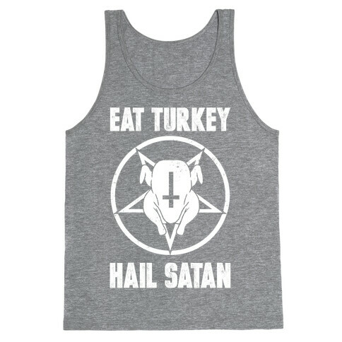 Eat Turkey, Hail Satan Tank Top
