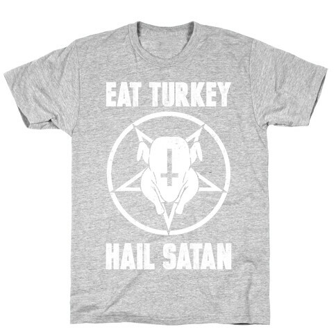 Eat Turkey, Hail Satan T-Shirt