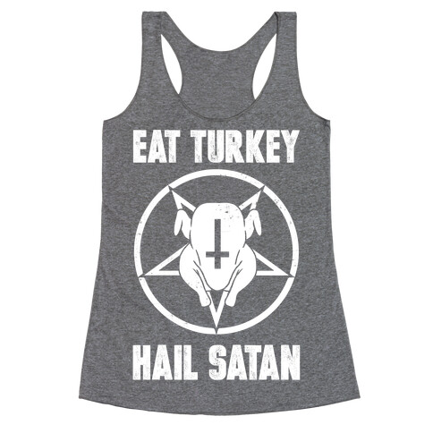 Eat Turkey, Hail Satan Racerback Tank Top