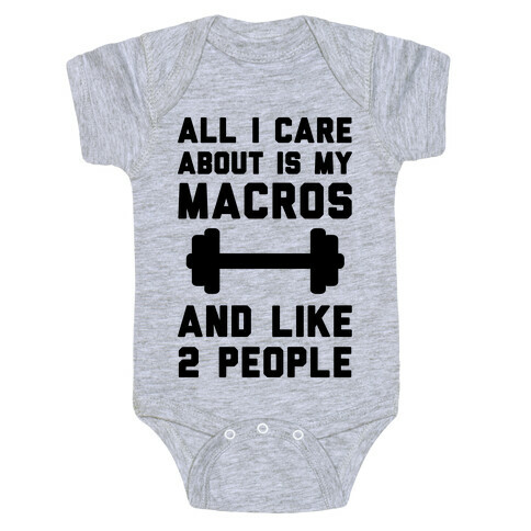 All I Care About Is My Macros And Like 2 People Baby One-Piece