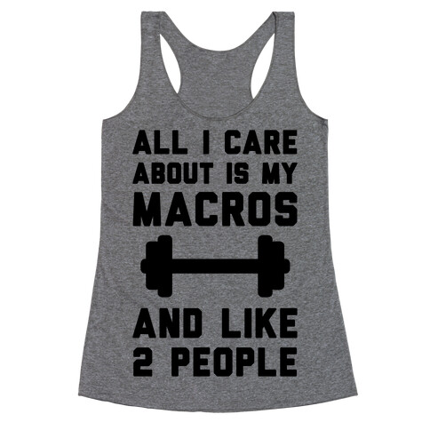All I Care About Is My Macros And Like 2 People Racerback Tank Top