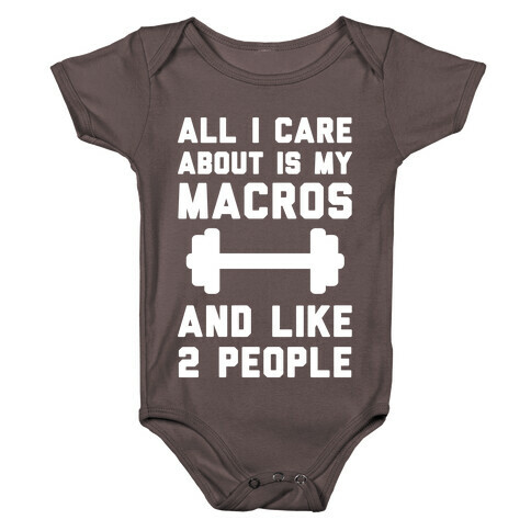 All I Care About Is My Macros And Like 2 People Baby One-Piece