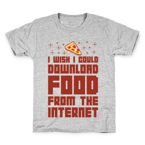 I Wish I Could Download Food From The Internet Kids T-Shirt