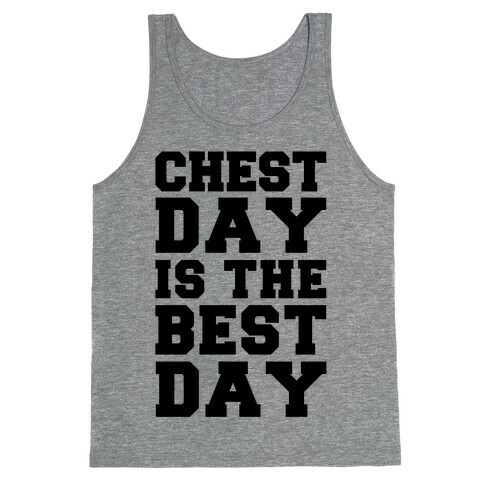 Chest Day Is The Best Day Tank Top