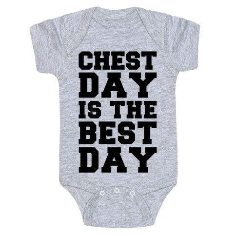Chest Day Is The Best Day Baby One-Piece