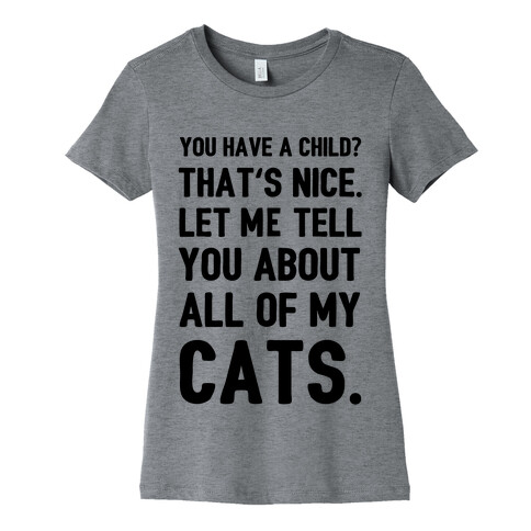 You Have a Child? That's Nice. Womens T-Shirt