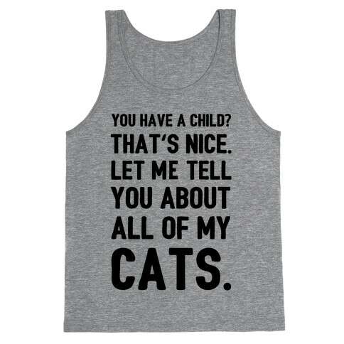 You Have a Child? That's Nice. Tank Top