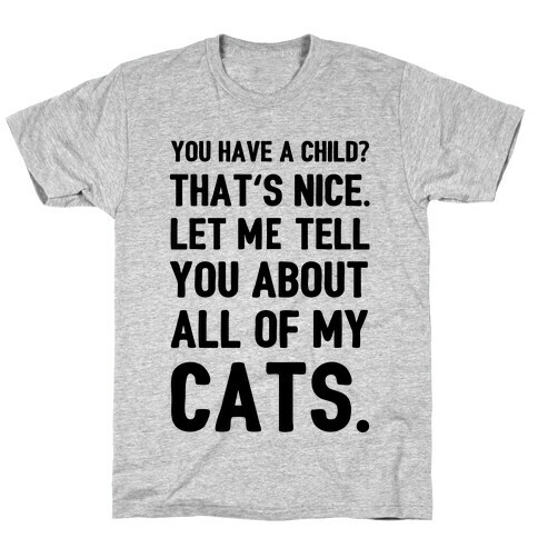 You Have a Child? That's Nice. T-Shirt