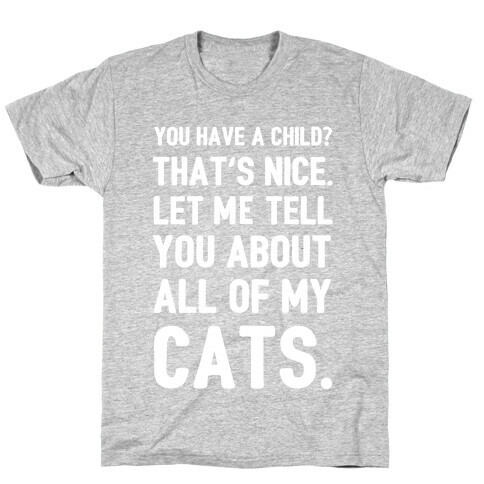 You Have a Child? That's Nice. T-Shirt